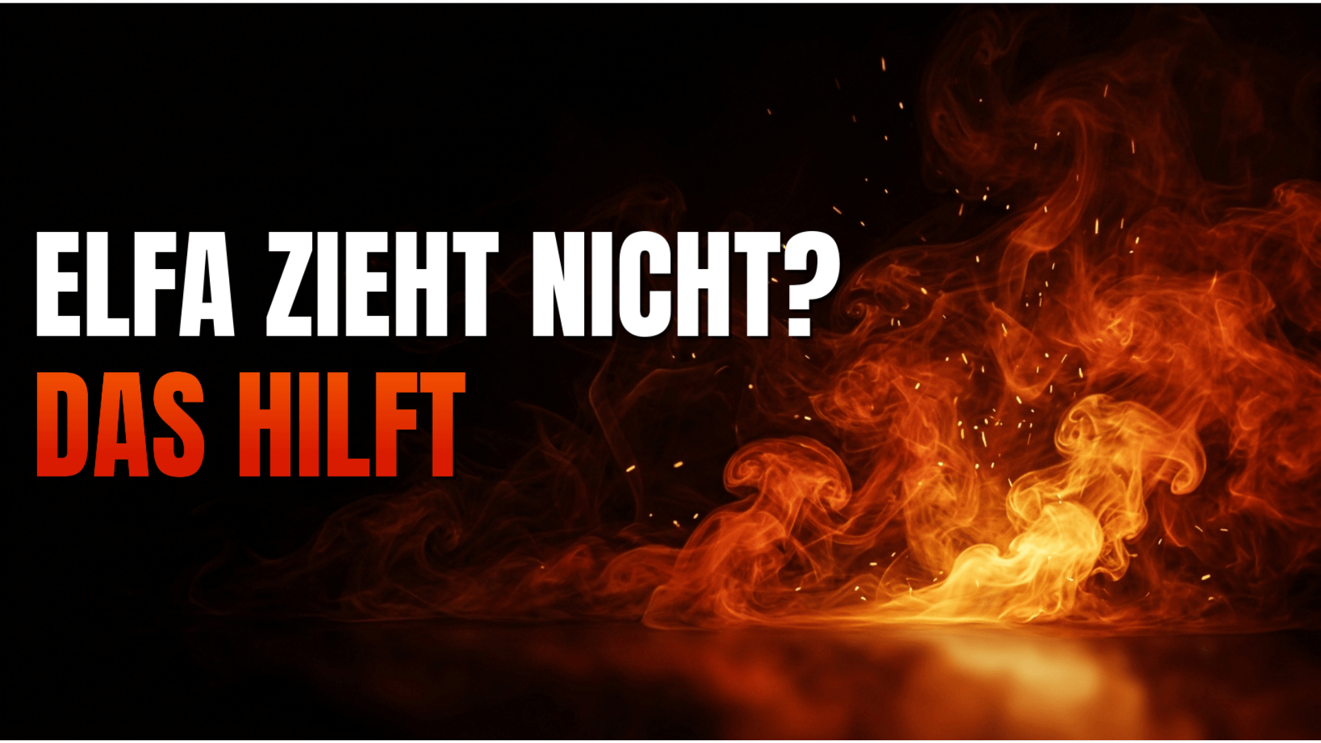 Troubleshooting: Elfa zieht nicht oder schmeckt verbrannt?